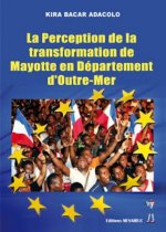 La perception de la transformation de Mayotte en département d' Outre Mer