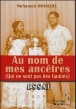 Au nom de mes ancêtres (Qui ne sont pas des Gaulois)