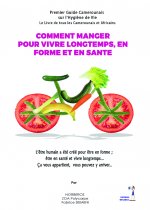 COMMENT MANGER POUR VIVRE LONGTEMPS, EN FORME ET EN SANTE
