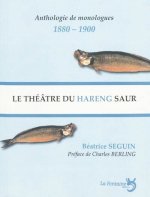 le théâtre du hareng saur : le monologue selon charles cros