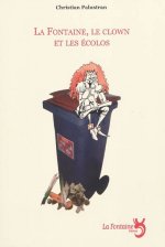 la fontaine, le clown et les écolos : farce