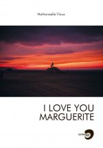 I LOVE YOU MARGUERITE