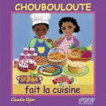 Choubouloute fait la cuisine