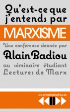 Qu'est-ce j'entends par Marxisme ?