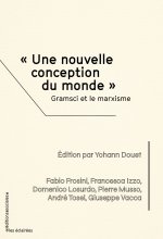 « Une nouvelle conception du monde ». Gramsci et le marxisme