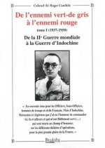 De l'ennemi vert-de gris a l'ennemi rouge - tome 1 (1937-1950) de la guerre mondiale a la guerre d'i