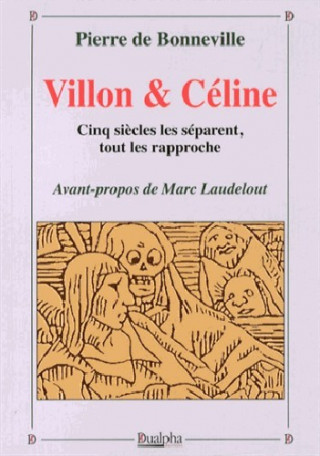 Villon & celine - cinq siecles les separent, tout les rapproche