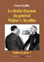 Le destin fracasse du general walter v.  seydlitz