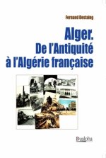 Alger. De l'Antiquité à l'Algérie française