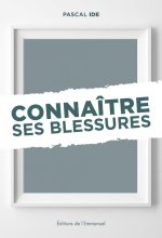 Connaître ses blessures