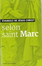 Evangile de Jésus Christ - Selon Saint Marc - Nouvelle Traduction AELF