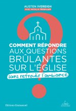 Comment répondre aux questions brûlantes sur l'Eglise