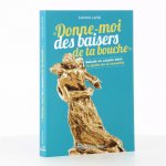 Donne-moi des baisers de ta bouche