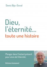 Dieu, l’éternité... toute une histoire