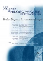 CAHIERS DE STRASBOURG, N. 27 WALTER BENJAMIN, LES VISSICITUDES DU MYTHE