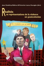 REALITES ET REPRESENTATIONS DE LA VIOLENCE ENPOSTCOLONIES