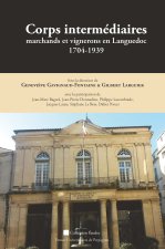 Corps intermédiaires marchands et vignerons en Languedoc 1704 1939