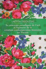 LE NOUVEAU PARADIGME DE L'ART À L'ÉPREUVE DE LA CRÉATION FÉMININE CONTEMPORAINE