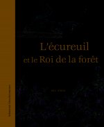 ECUREUIL ET LE ROI DE LA FORET (L')