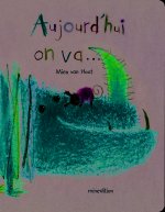 Aujourd'hui on va
