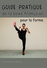 Guide pratique de la boxe française pour la forme