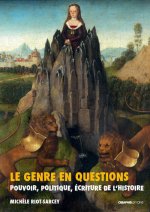 Le Genre en questions. Pouvoir, politique, écriture de l'histoire (recueil d'articles)