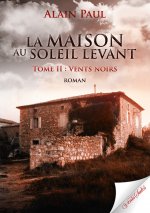 La maison au soleil levant tome II : Vents noirs
