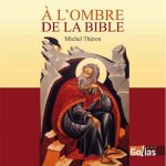 A L'OMBRE DE LA BIBLE