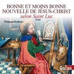 Bonne et moins bonne nouvelle de Jésus-Christ selon saint Luc - essai romancé
