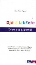 Dieu est liberté - libres propos sur la liberté dans l'Église