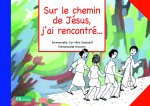 Sur le chemin de Jésus, j'ai rencontré... - Livret de l'enfant