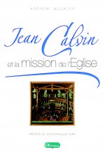 Jean Calvin et la mission de l’Église