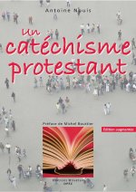 Un catéchisme protestant (Ed. aug. 2010)