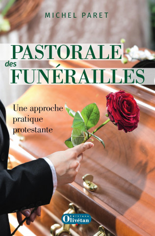 Pastorale des funérailles Une approche pratique protestante