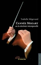 L'année Mozart ou la destinée intemporelle