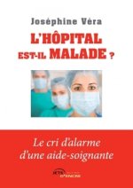 L'hôpital est-il malade? Le cri d'alarme d'une aide-soignante