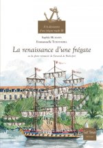 A la découverte d'une frégate royale - volume 3 La renaissance d'une frégate