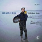 Les gens du fleuve - vallée de la Seine