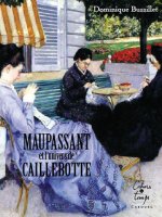 Maupassant et l'univers de Caillebotte - essai