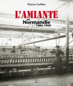 L'amiante en Normandie, 1886-1960