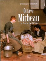 Octave Mirbeau - la force de la vie