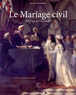 Le mariage civil - de 1792 à nos jours