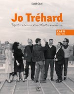 Jo Tréhard - maître d'uvre d'un théâtre populaire