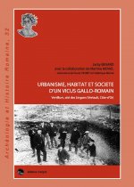 Urbanisme, habitat et société d'un vicus gallo-romain, Vertillum, cité des Lingons.