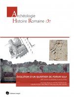 Un quartier de Forum Iulii, des Julio-Claudiens à Dioclétien (Fréjus, Var).
