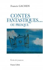 Contes fantastiques...ou presque
