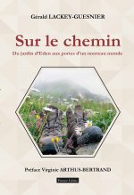 Sur le chemin Du jardin d’Eden aux portes d’un nouveau monde