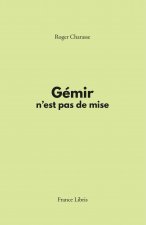 Gémir n'est pas de mise