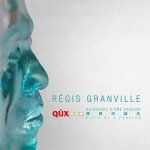 Régis Granville - Qûx one, naissance d'une passion
