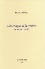 Une critique de la création et autres essais